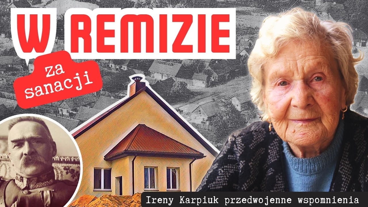 W remizie za sanacji: wspomnienia Ireny Karpiuk