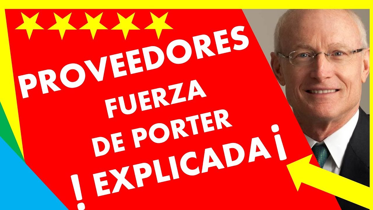 5 FUERZAS DE PORTER | Los PROVEEDORES ( Explicado) | MICHAEL PORTER Fuerza