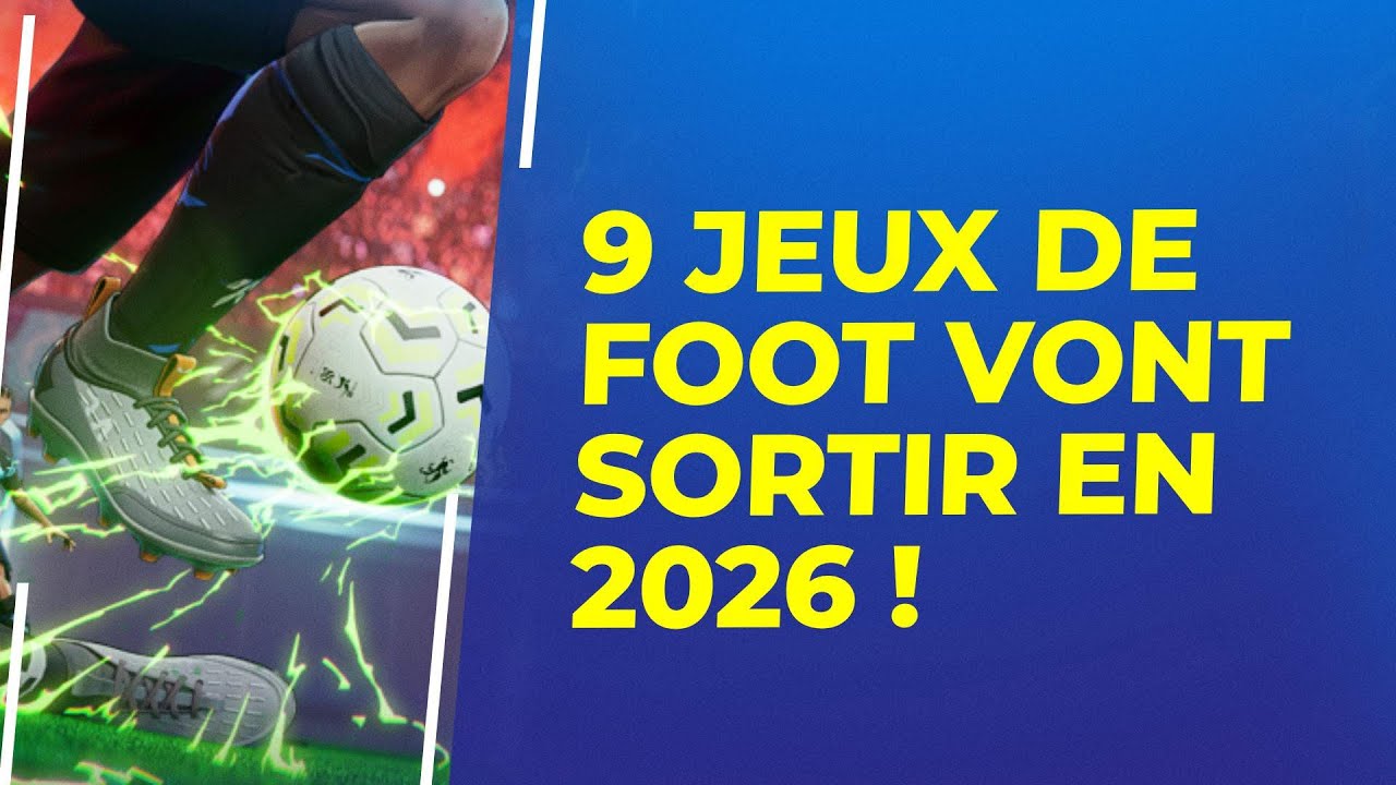 8 nouveaux jeux de Football vont sortir en 2026 !