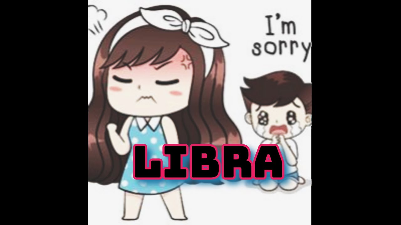 Libra~ I can`t change the past! but I love you, I`m sorry I was too scared to tell you..I miss U 🥺
