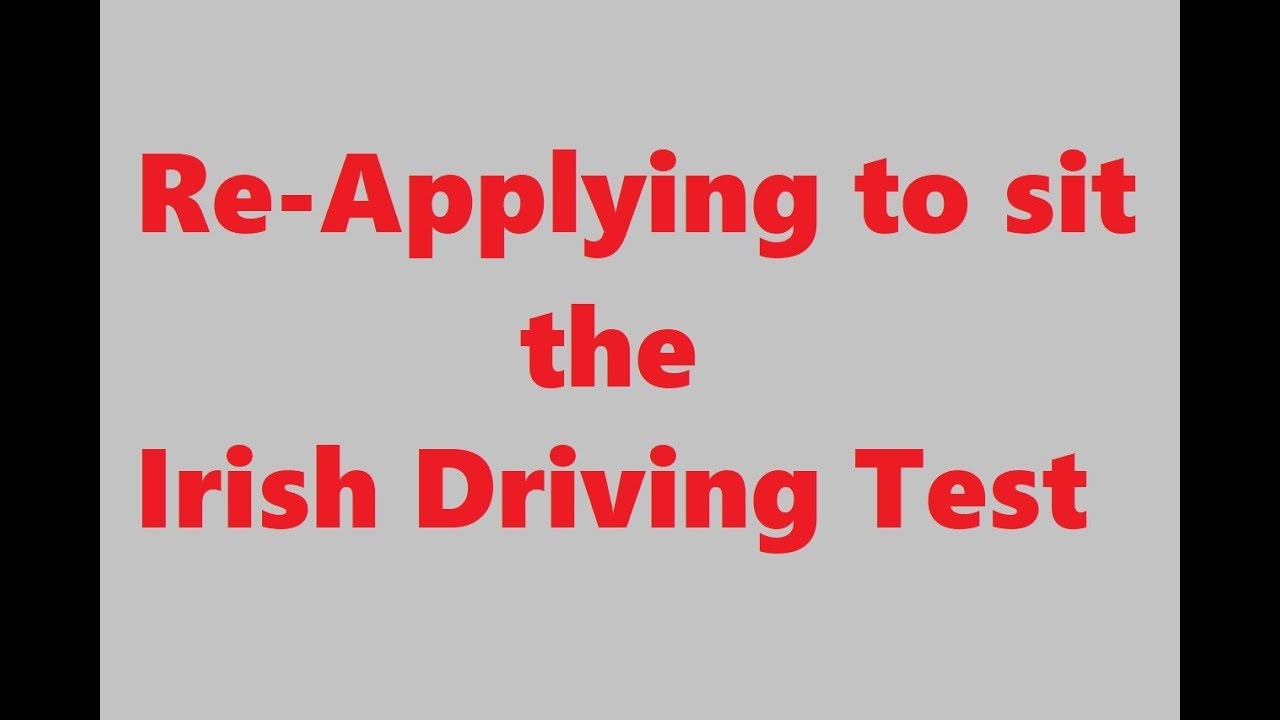 Re-applying to sit the Irish Driving Test