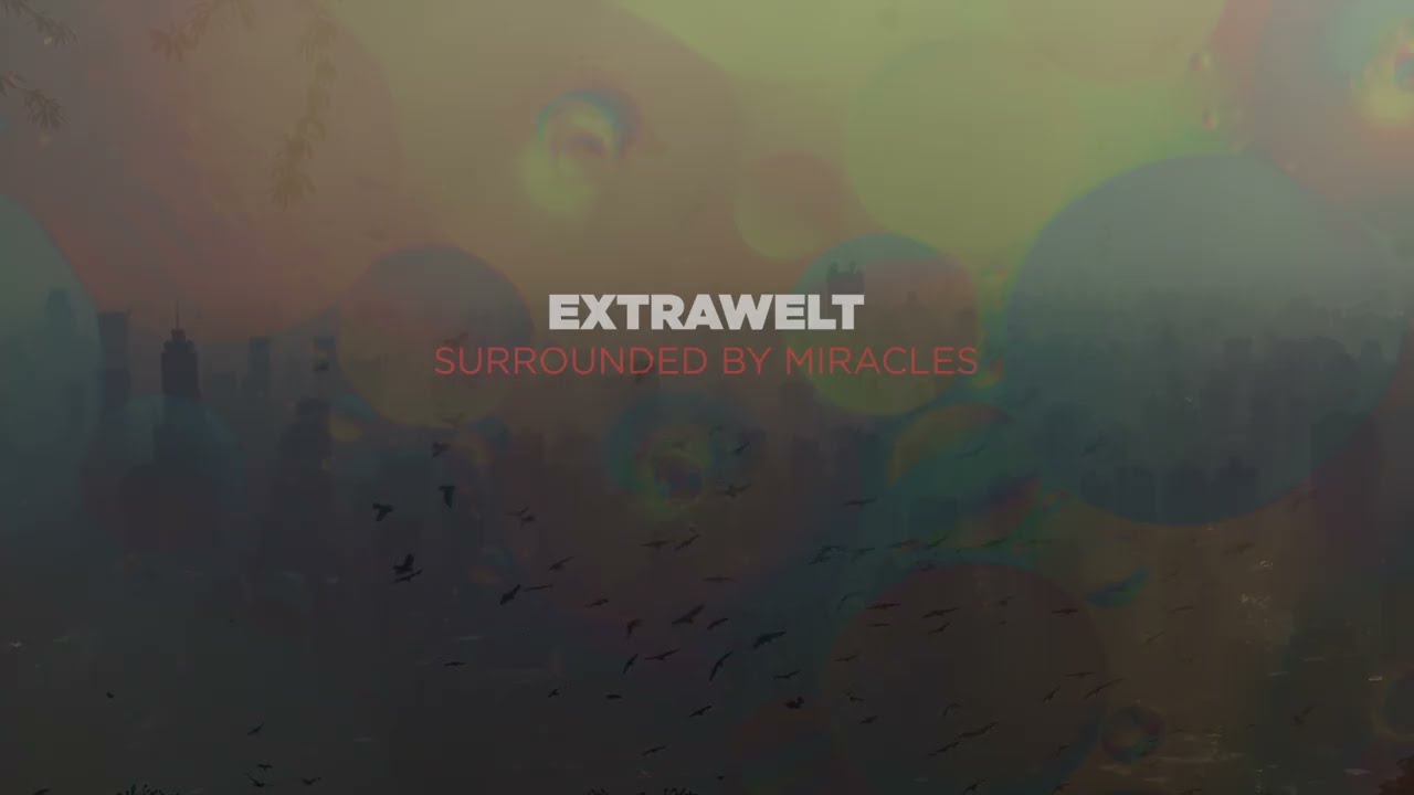 Extrawelt - Surrounded By Miracles