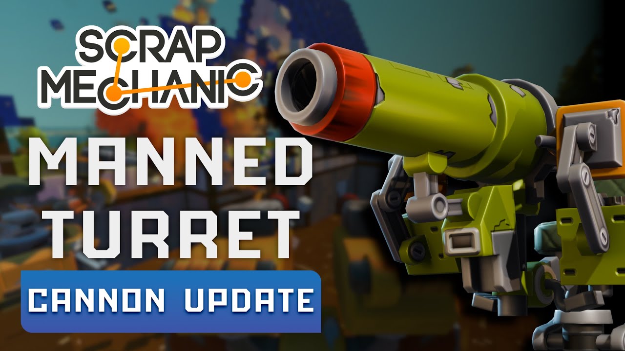 Scrap Mechanic Mods - Manned Turret Cannon Update