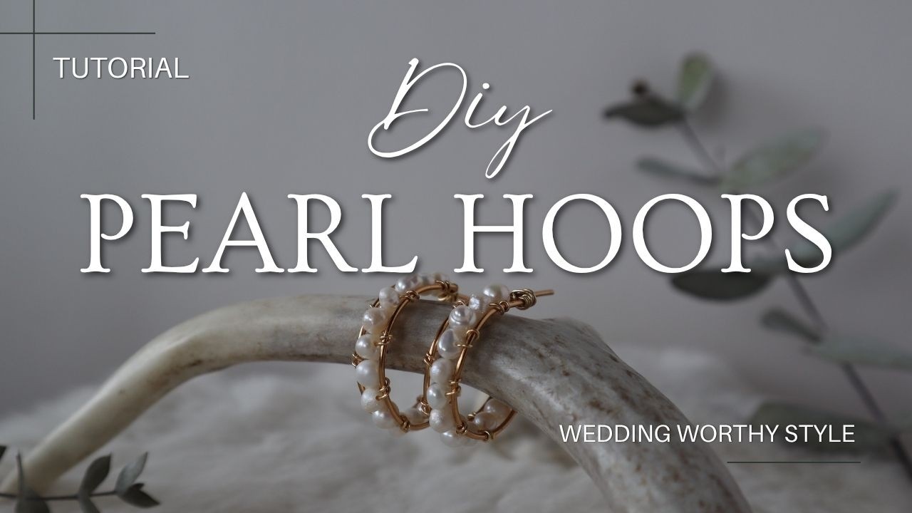 Making your own Pearl Hoop Earrings