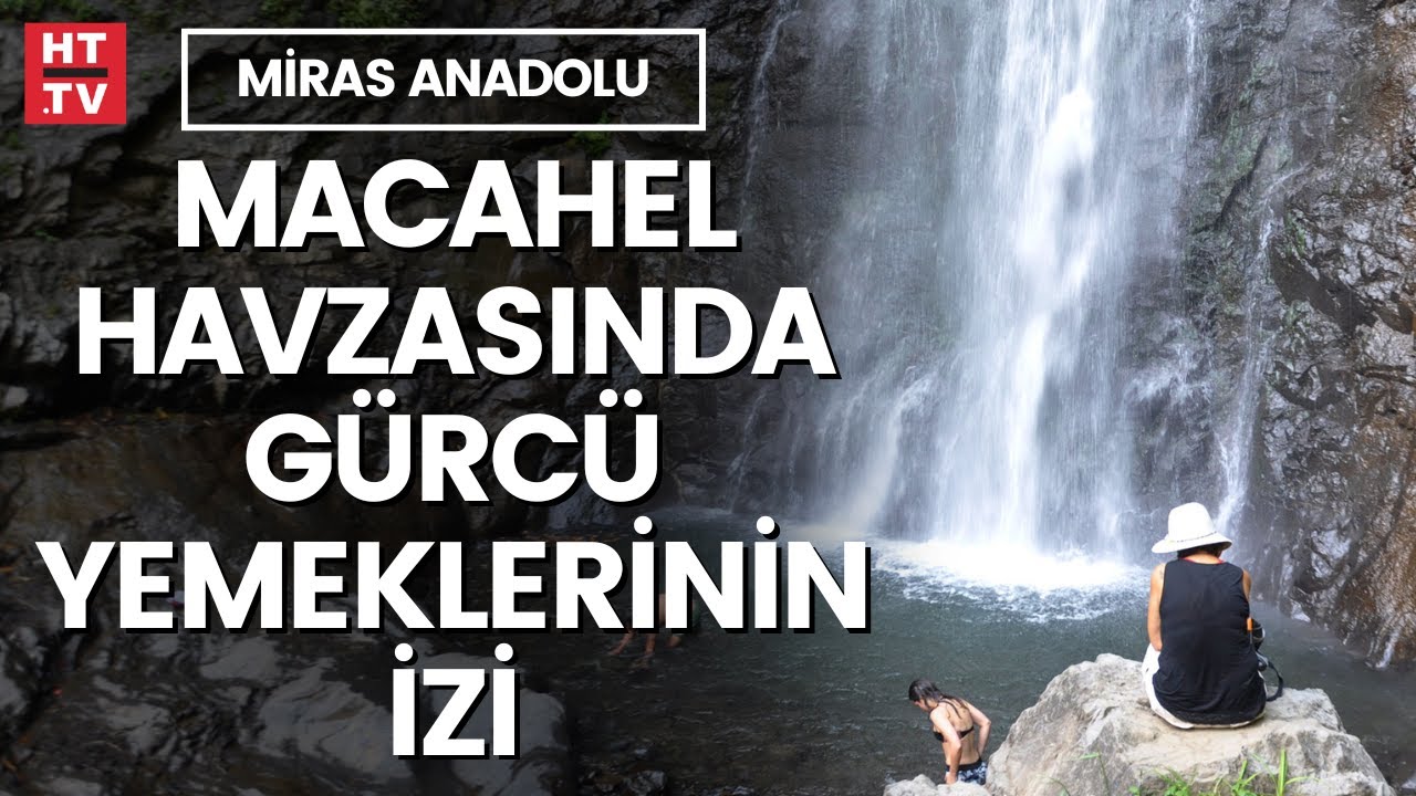Artvin'in birbirinden farklı lezzetleri neler? | Miras Anadolu