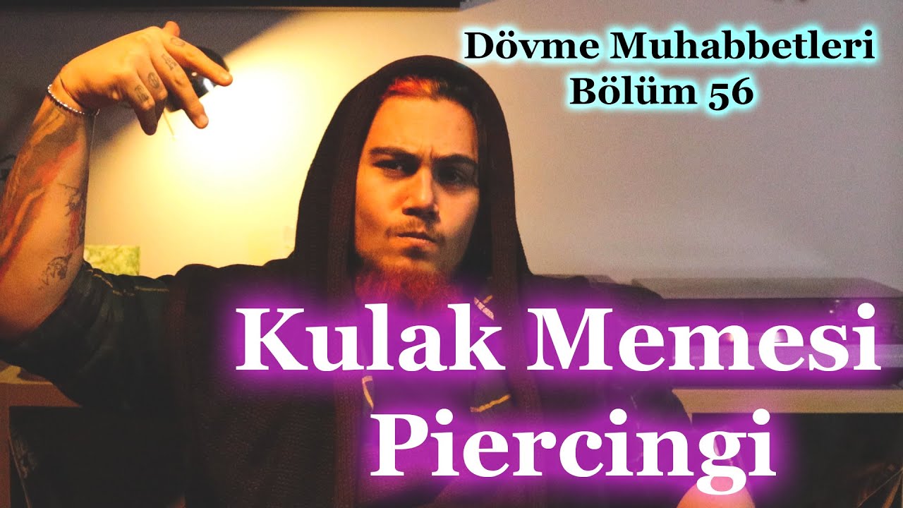 Kulak Memesi Delimi Hakkında Bilinmeyenler - D&ouml;vme Muhabbetleri (B&ouml;l&uuml;m 56)
