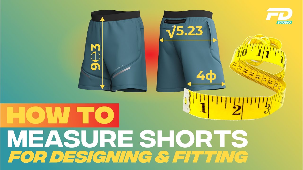 How To Measure Shorts For Design & Fitting Purposes
