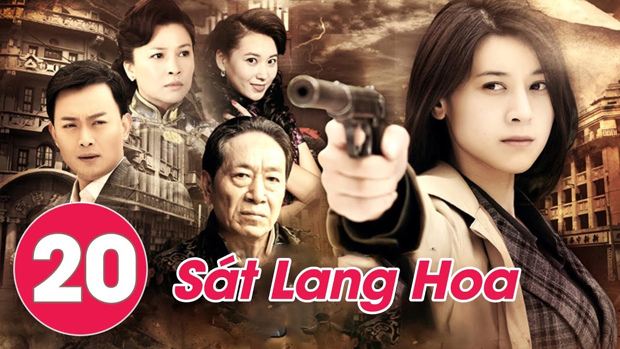 Thuyết Minh | Nữ S&aacute;t Thủ B&aacute;o Th&ugrave; - S&aacute;t Lang Hoa | Tập 20