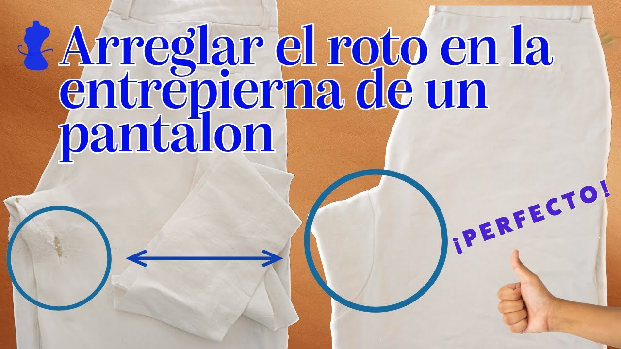 Cómo Arreglar el Roto en la Entrepierna de un Pantalón: Solución Fácil y Rápida