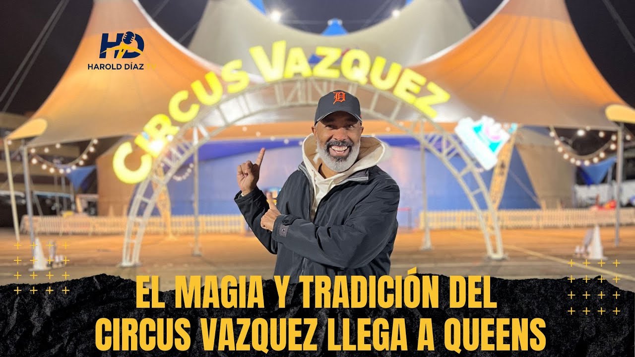 El Magia y Tradición del Circus Vazquez Llega a Queens.