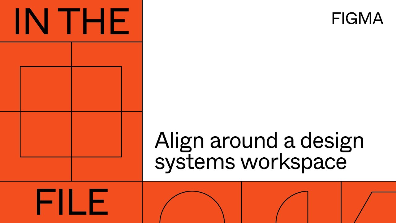 In the file: Aligning around a design systems workspace