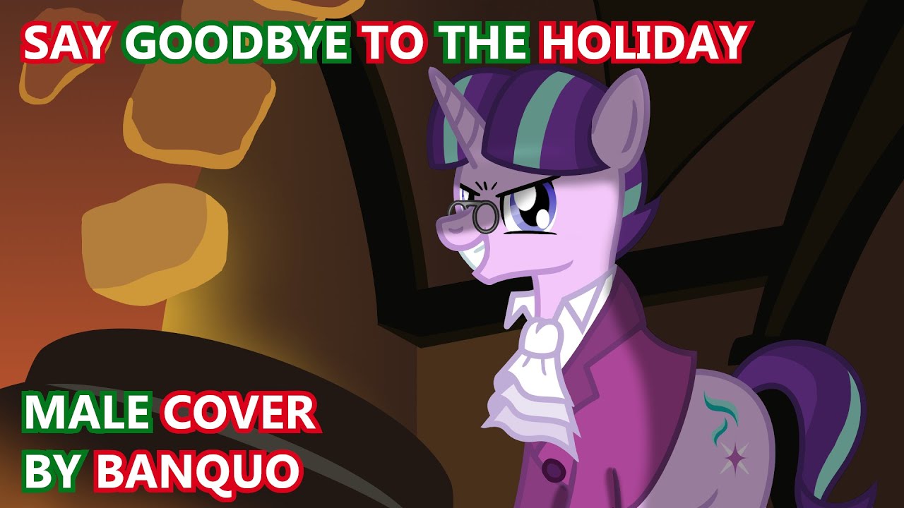 Say Goodbye to the Holiday (Male Cover)