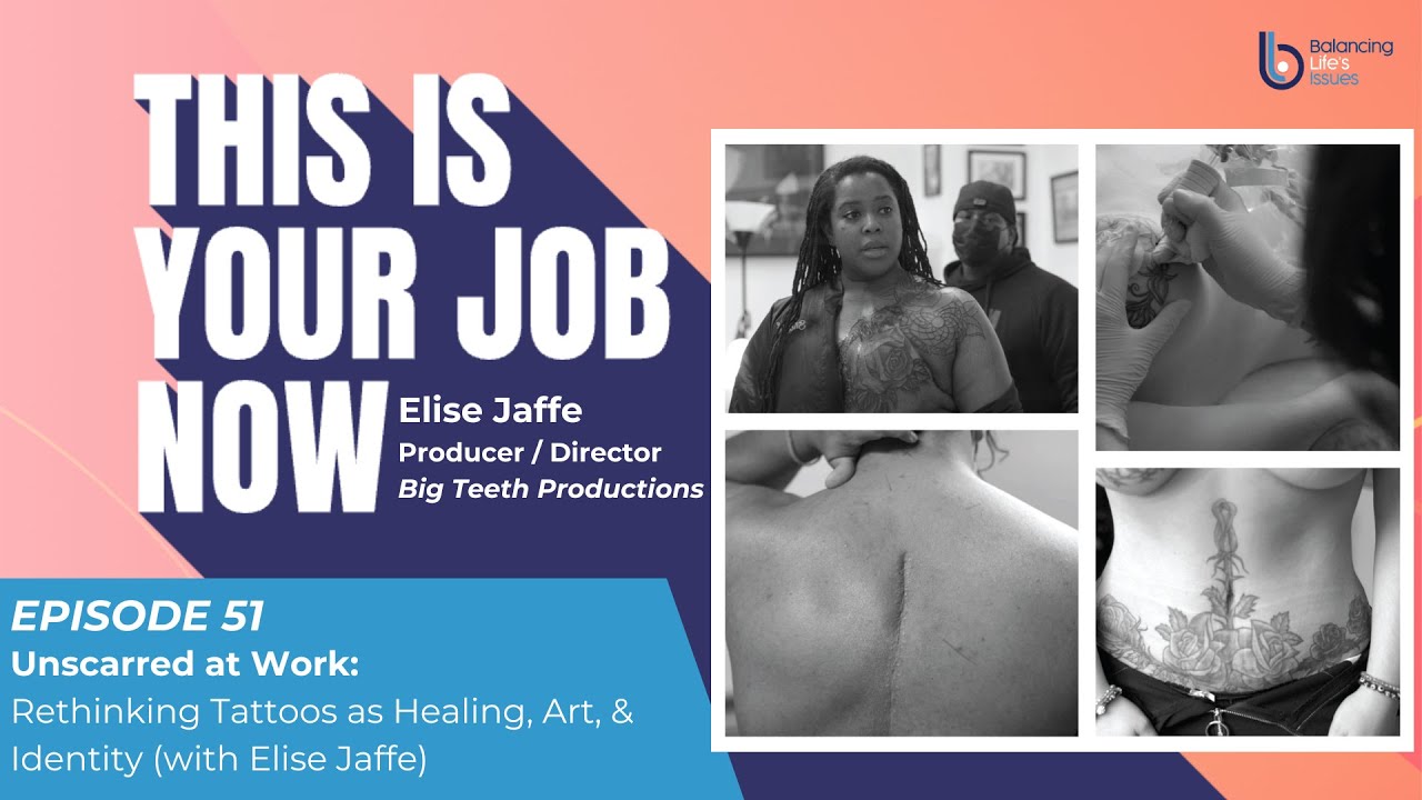 Unscarred at Work: Rethinking Tattoos as Healing, Art, and Identity (with Elise Jaffe)