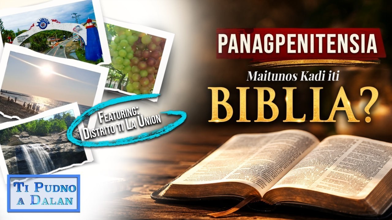 PANAGPENITENSIA, MAITUNOS KADI ITI BIBLIA? | Ti Pudno A Dalan