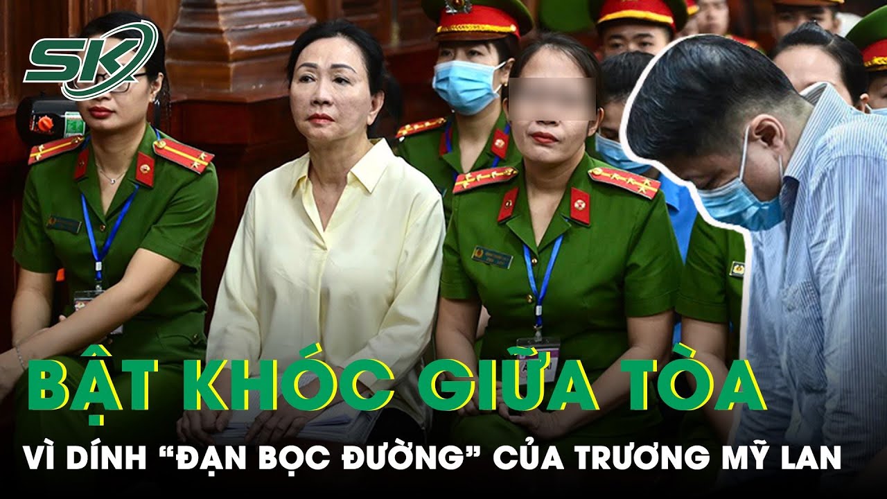 Dính “Đạn Bọc Đường” của Trương Mỹ Lan, Bị Cáo Nguyễn Văn Hưng Bật Khóc Giữa Tòa | SKĐS