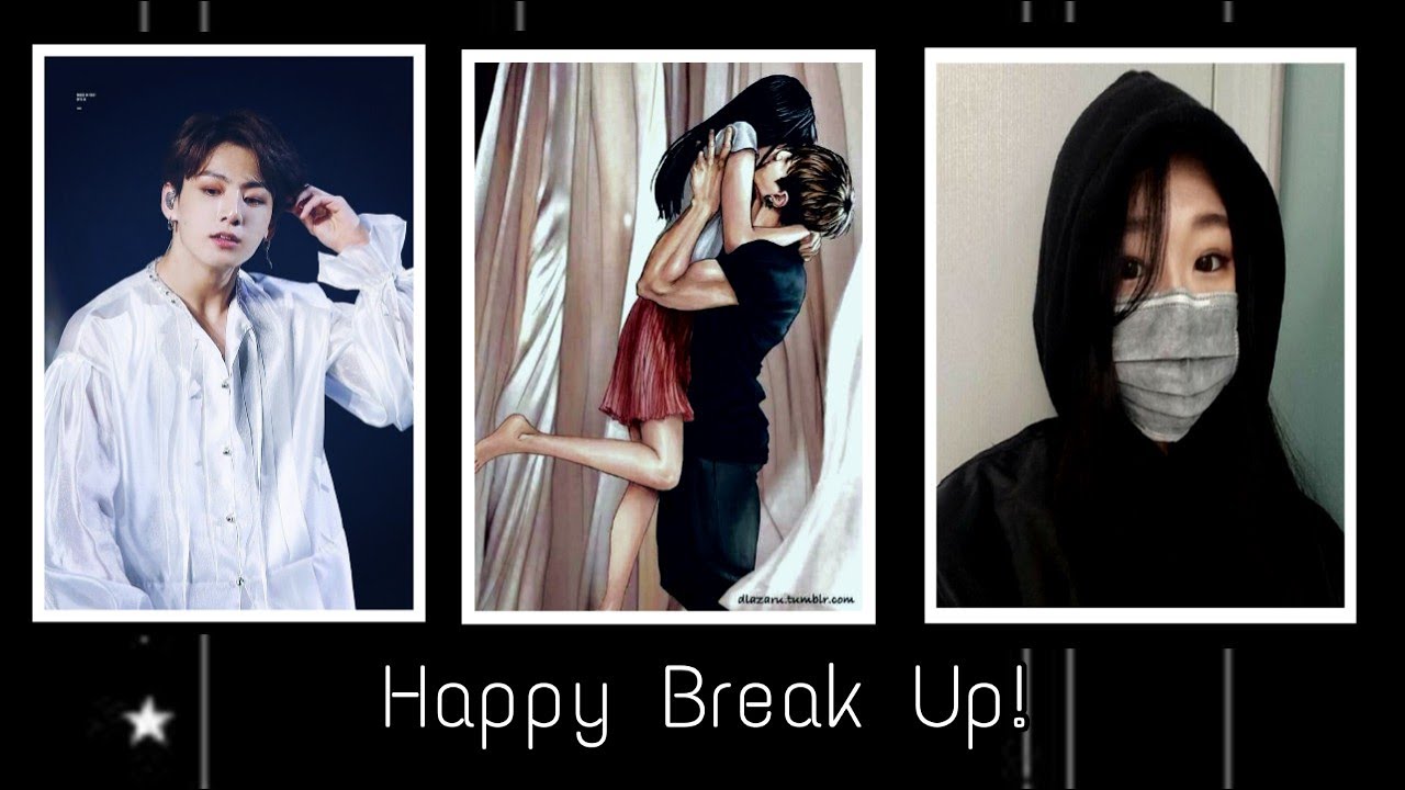 [Bts Jungkook FF] - Happy break up (Ep.1)