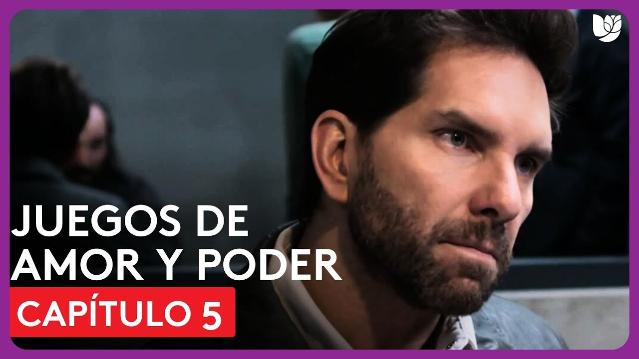 Juegos de Amor y Poder | Capítulo 5 - Resumen