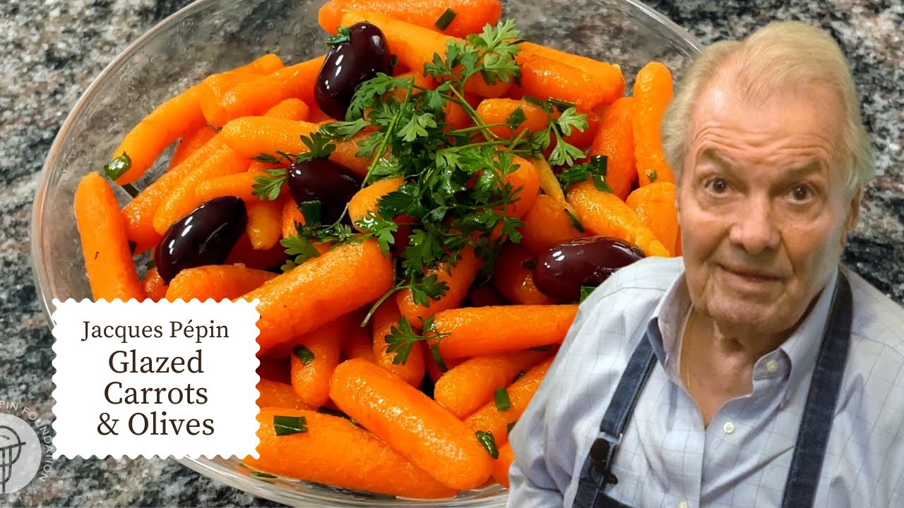 Butter Glazed Carrots with Olives Recipe | Jacques P&eacute;pin Cooking at Home  | KQED
