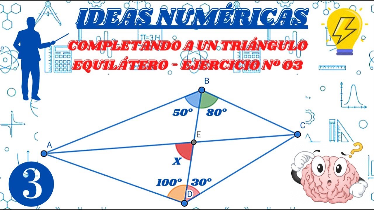 TERCER CRITERIO DE TRAZOS AUXILIARES EN TRIÁNGULOS  EJERCICIO- COMPLETANDO A UN TRIÁNGULO EQUILÁTERO