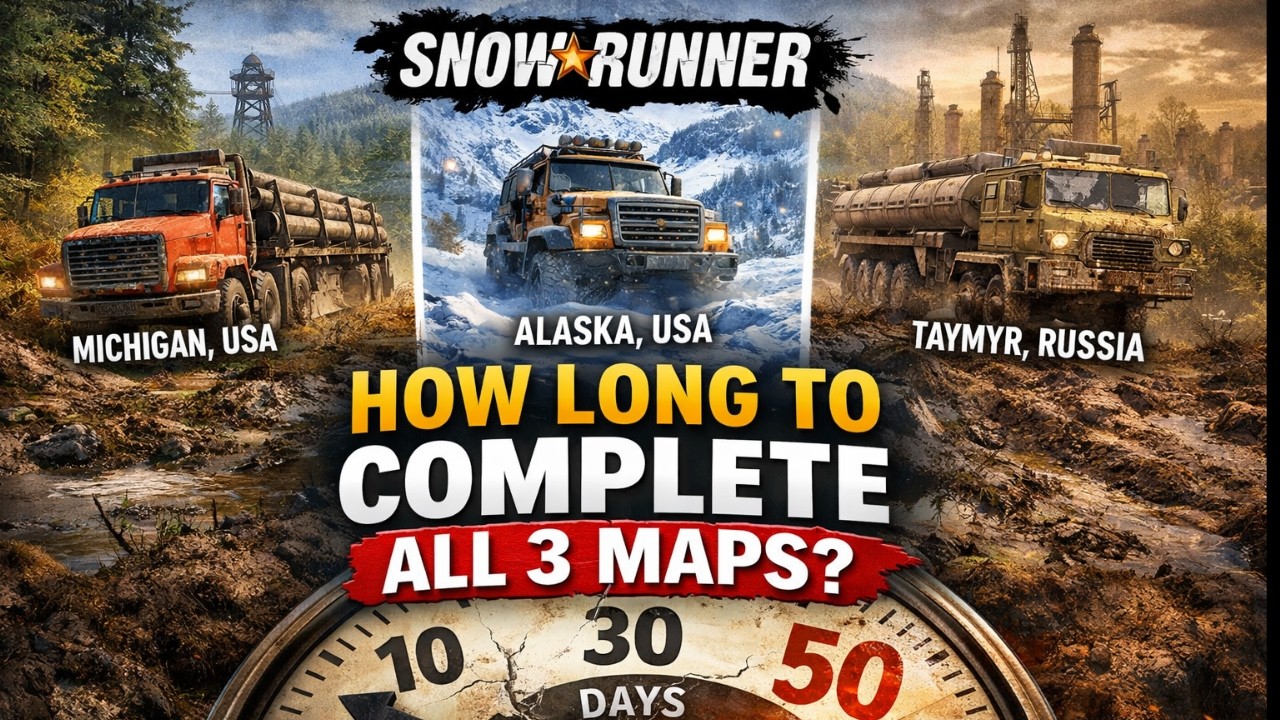 How Long Does 100% SnowRunner REALLY Take?! All Three Map