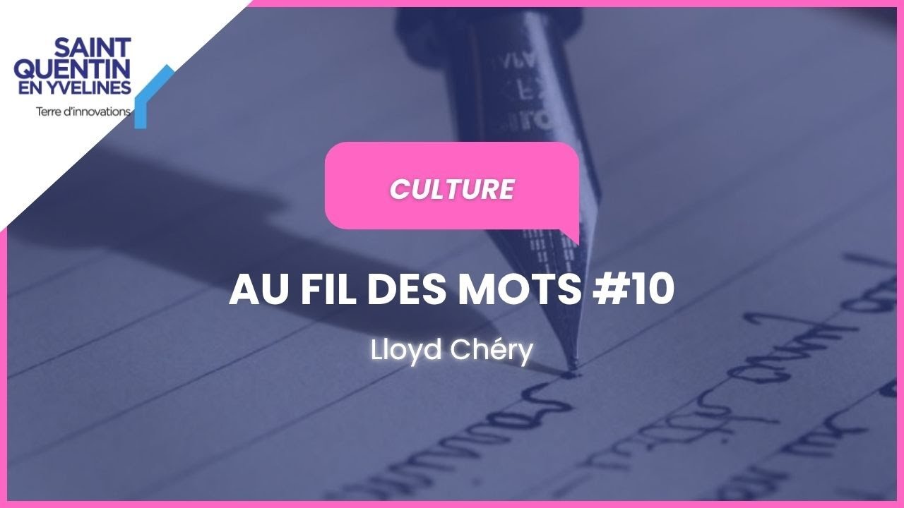 AU FIL DES MOTS #10 - Lloyd Chéry