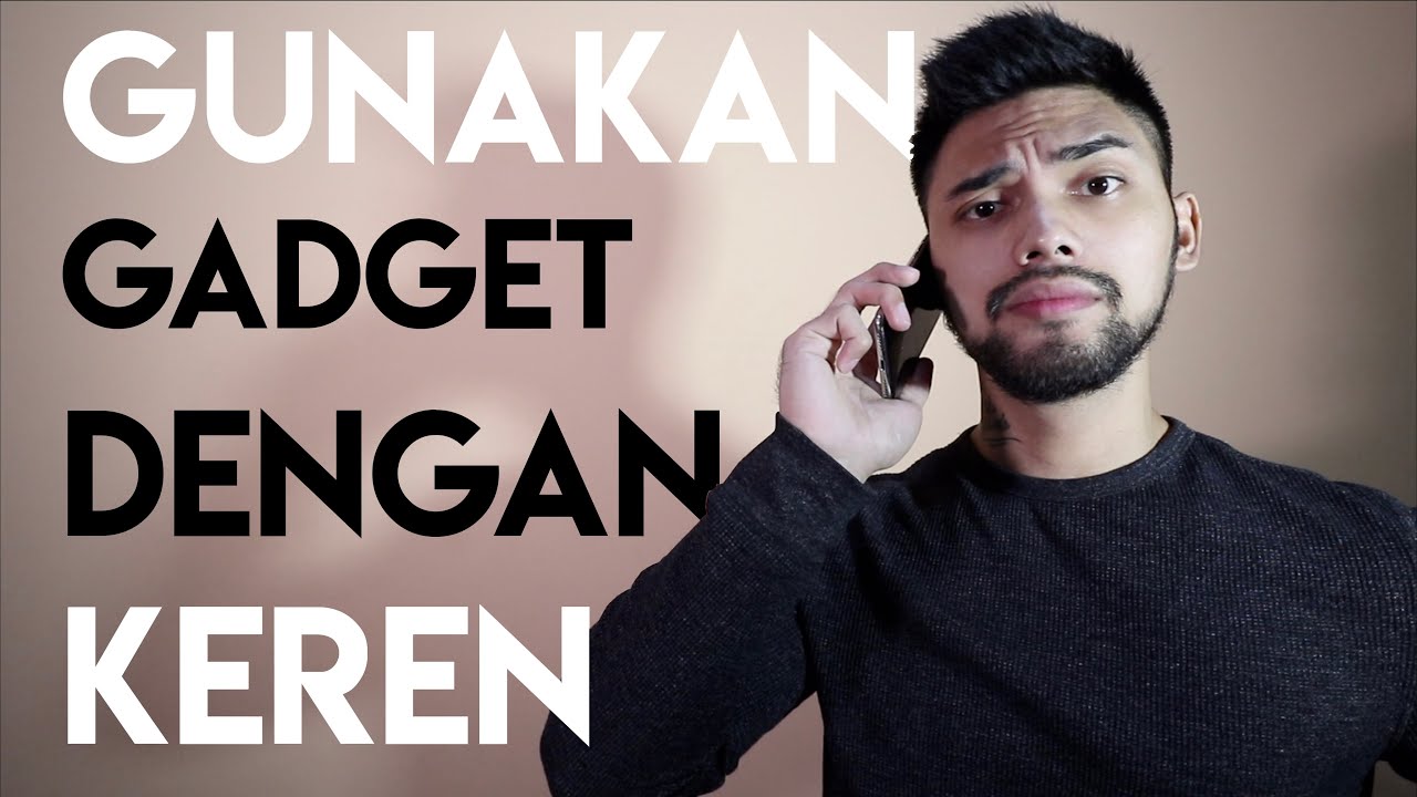 POSTUR TUBUH MENGGUNAKAN GADGET YANG TEPAT ! ! !