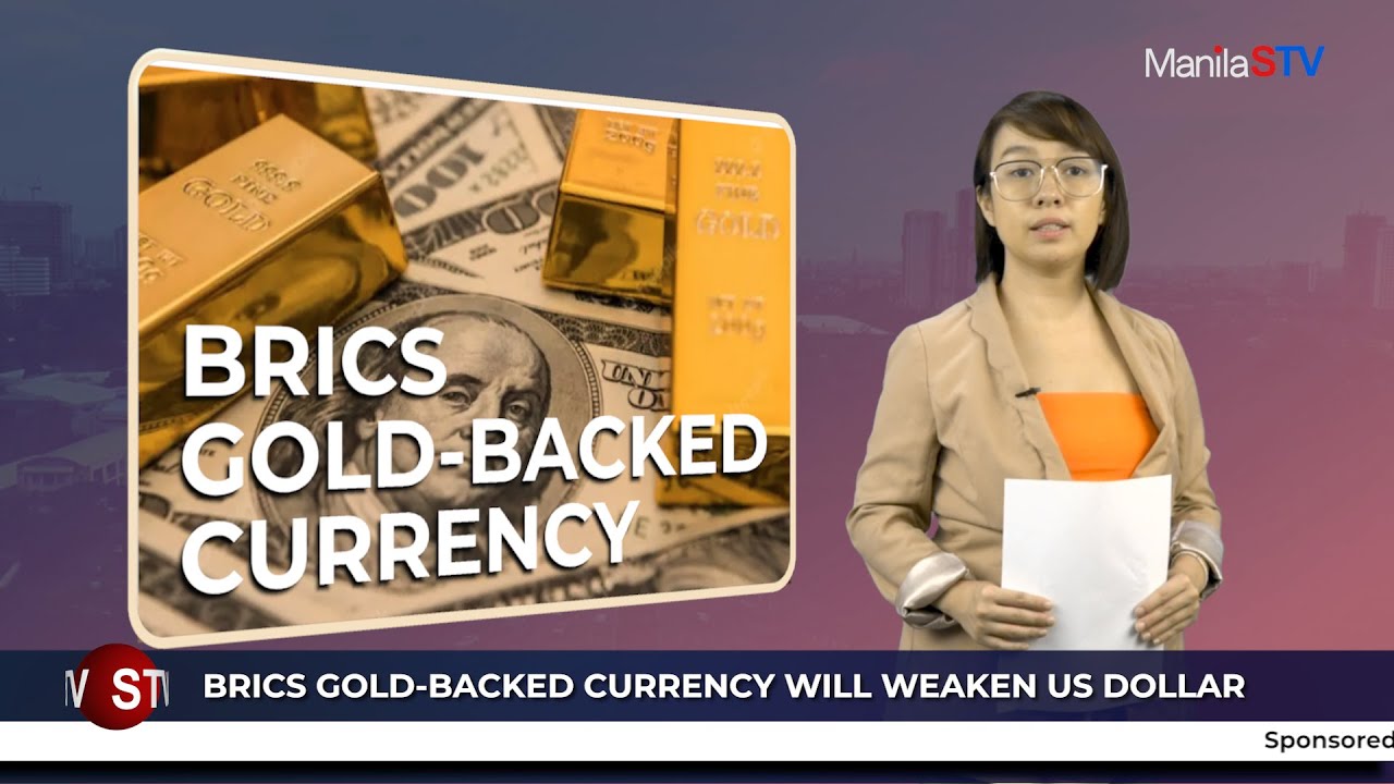 BRICS GOLD BACKED CURRENCY WILL WEAKEN US DOLLAR