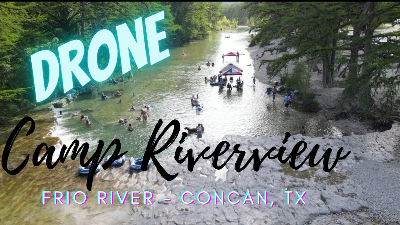 Frio River - Camp Riverview Drone Tour