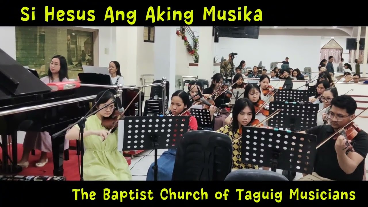 SI HESUS ANG AKING MUSIKA -The Baptist Church of Taguig Musicians