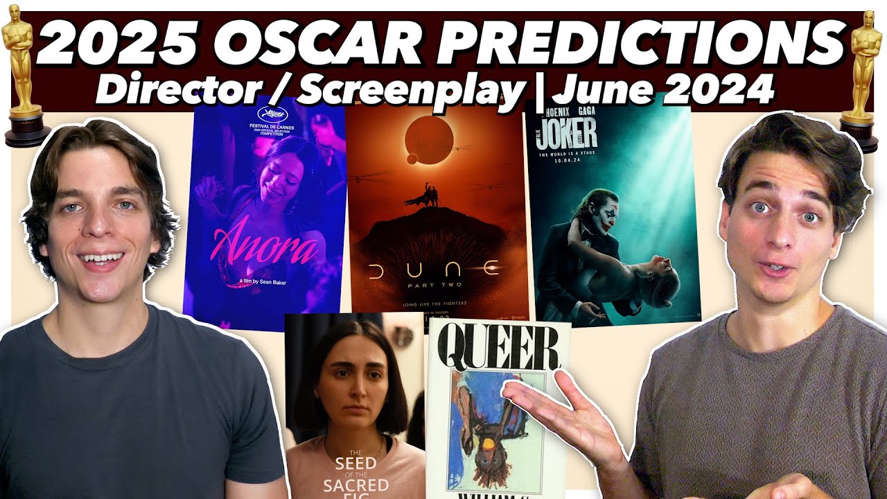 2025 Oscar Predictions - Director/Screenplay | June 2024