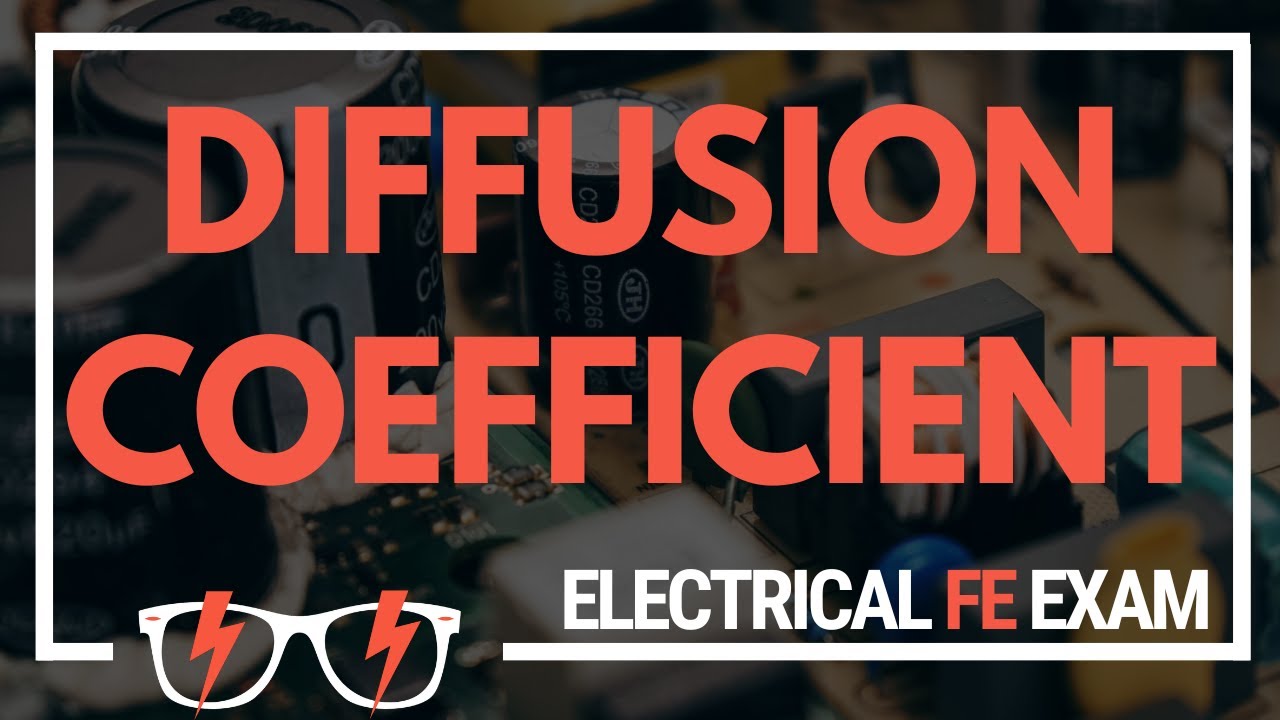 Mastering Diffusion Coefficient for the NCEES® Electrical and Computer FE Exam