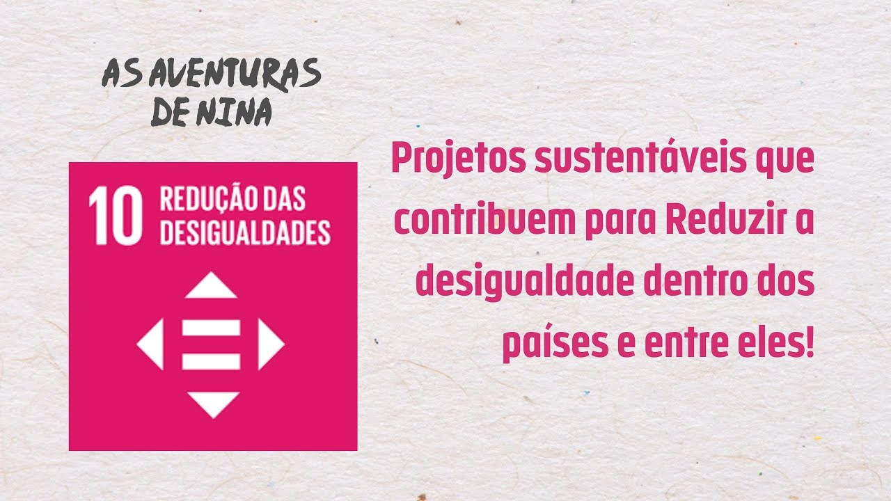 E aí ODS 10? | As Aventuras de Nina