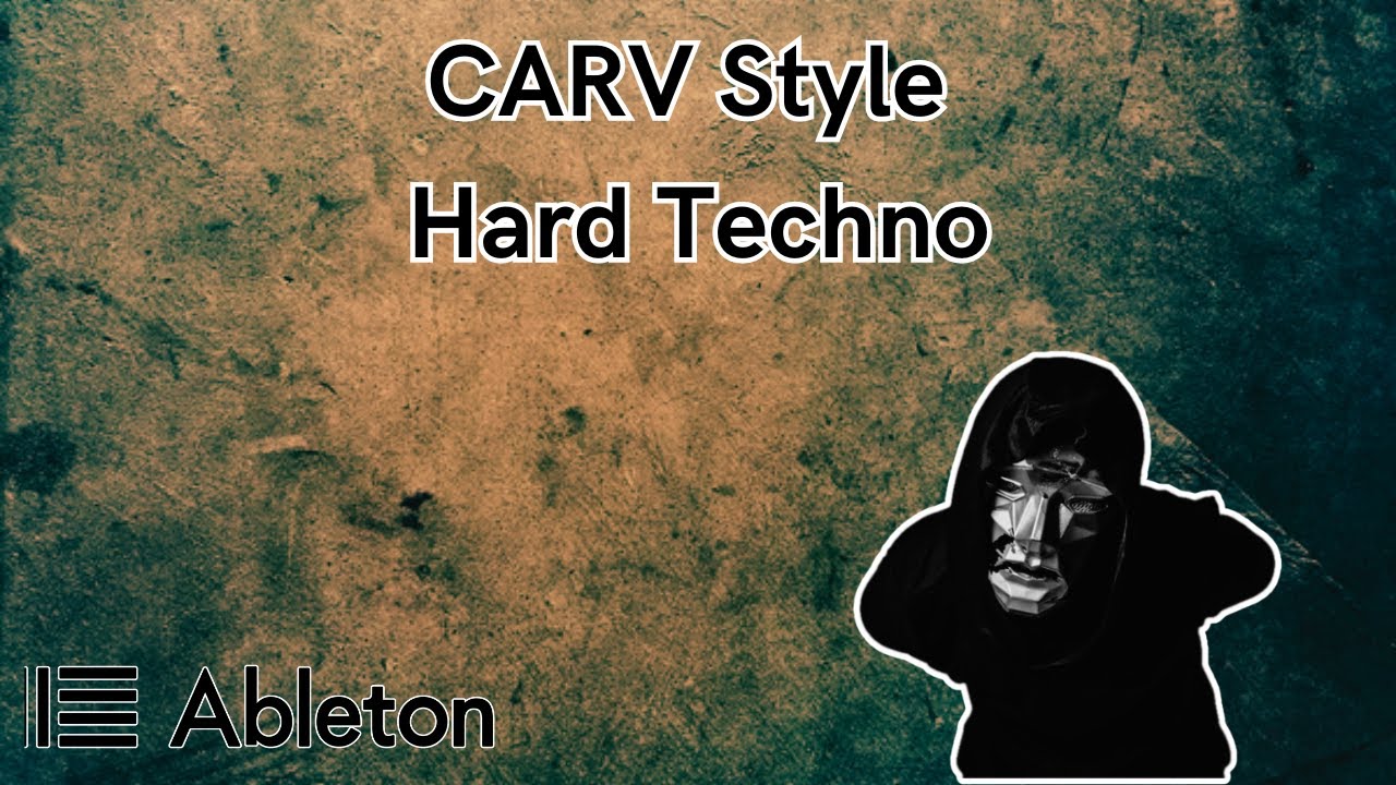 CARV Style - Hard Techno Tutorial [+Free Project File]