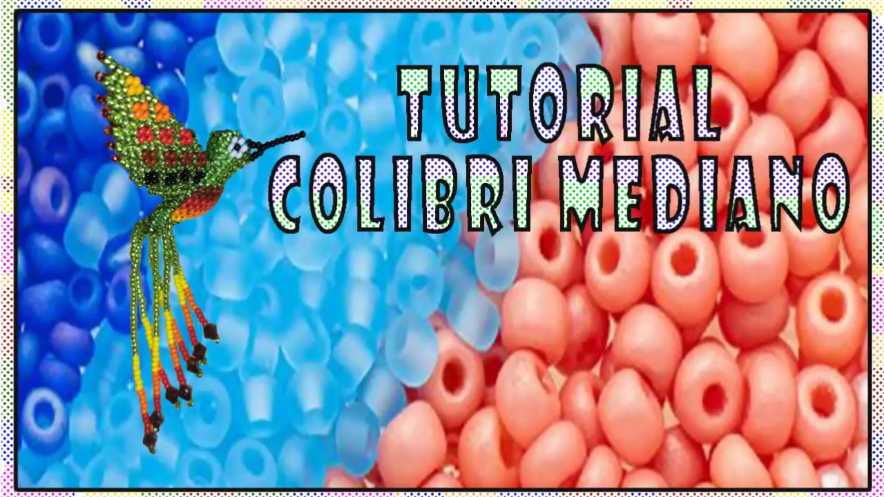 Tutorial colibrí mediano en chaquira o mostacilla. Parte 1/6
