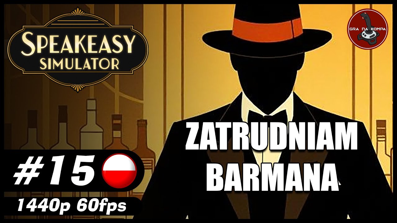 Zatrudniam barmanka || #15 || Speakeasy Simulator gameplay PL