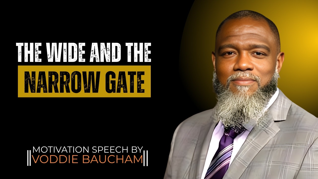 The Choice That Defines Your ETERNITY (The Wide vs. The Narrow Gate) | Voddie Baucham