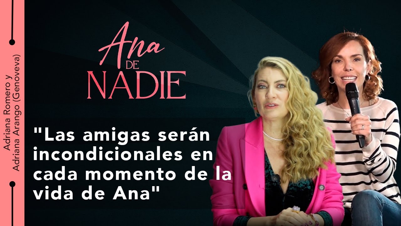 Adriana Arango y Adriana Romero hablan del amor y del futuro de sus personajes en Ana de nadie