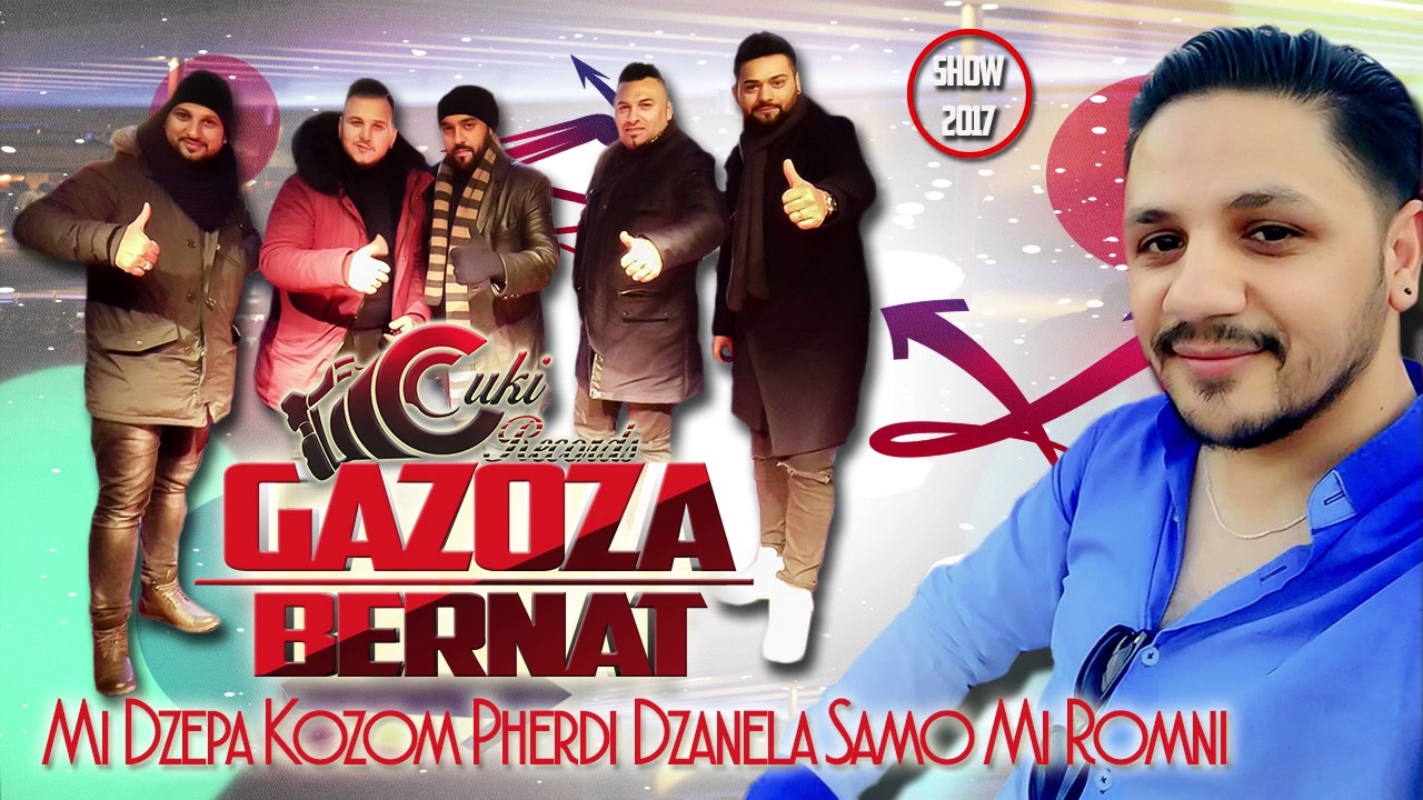 Bernat i Ork.Gazoza Show 2017 - Mi Dzepa Kozom Pherdi Dzanela Samo Mi Romni - CukiRecords Production