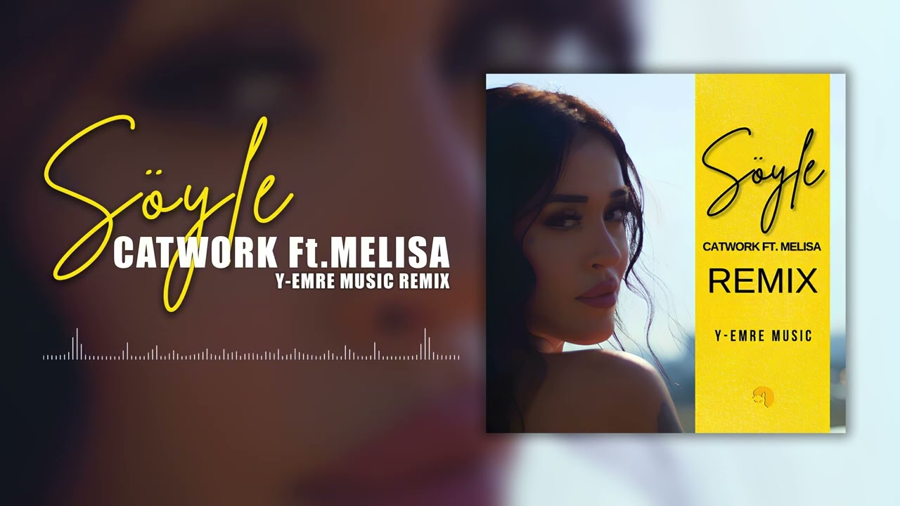 Catwork - S&ouml;yle (Ft.Melisa) (Y-Emre Music Remix) (Resmi Ses Videosu) #catwork #melisa #s&ouml;yle
