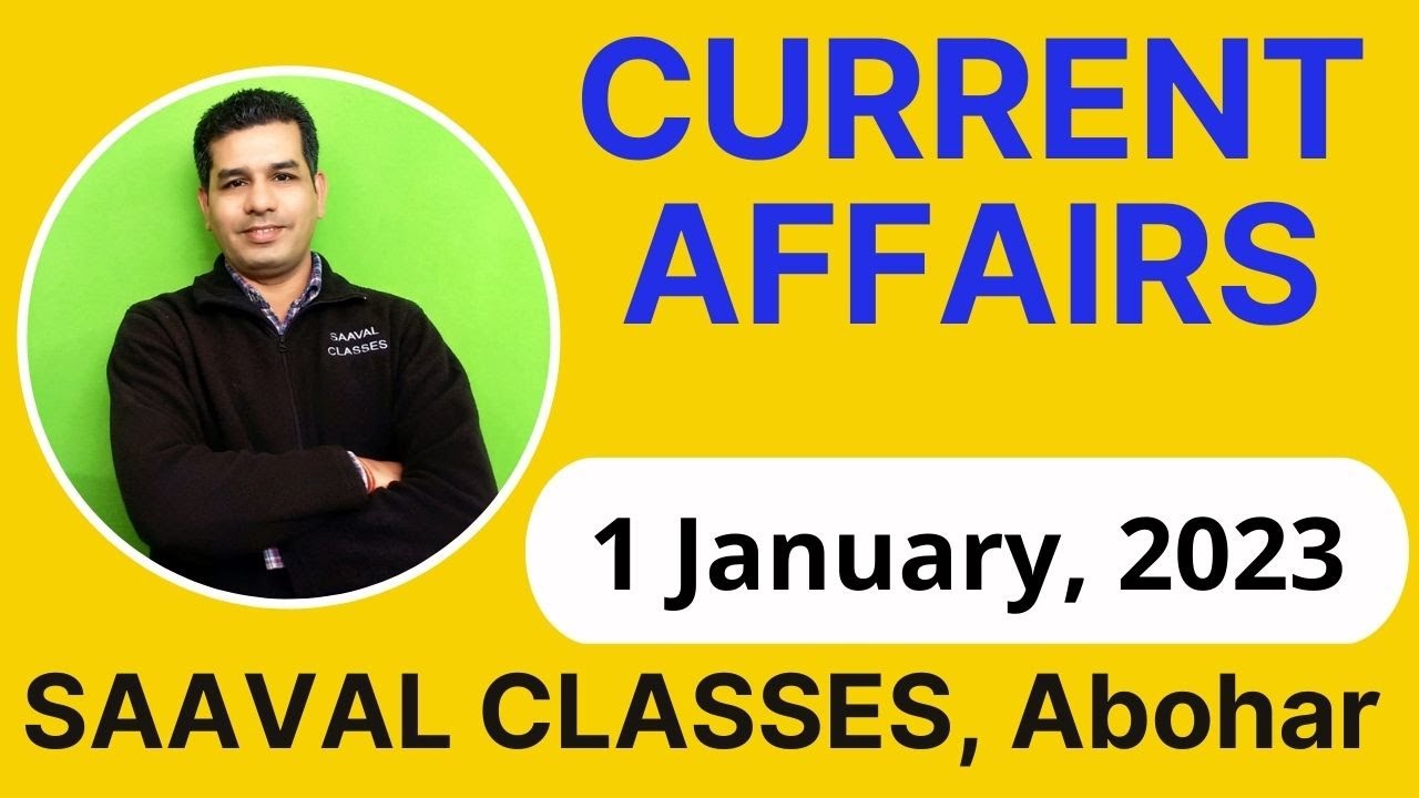 1 January, 2023 Current Affairs | SAAVAL CLASSES | Punjab Police SI, Constable, Patwari LDC Clerk