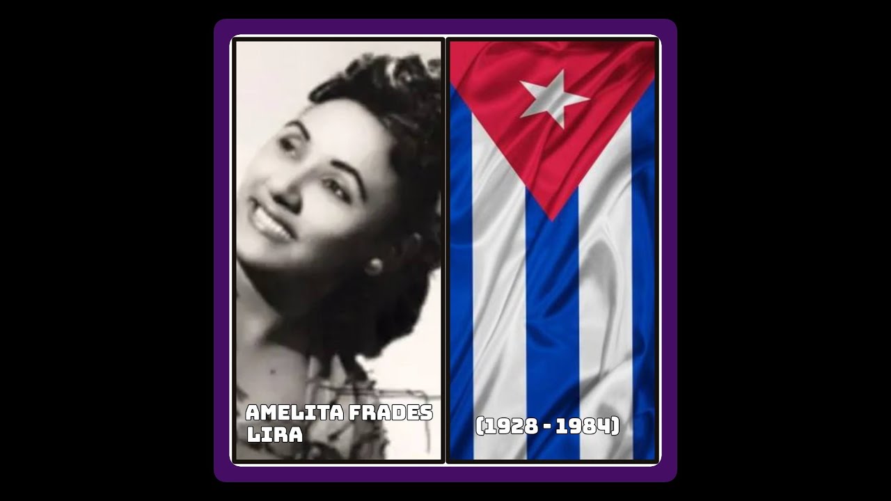 Músicos y Artistas Cubanos & Amelita Frades Llira (06.01) #cuba #cubanosfamosos