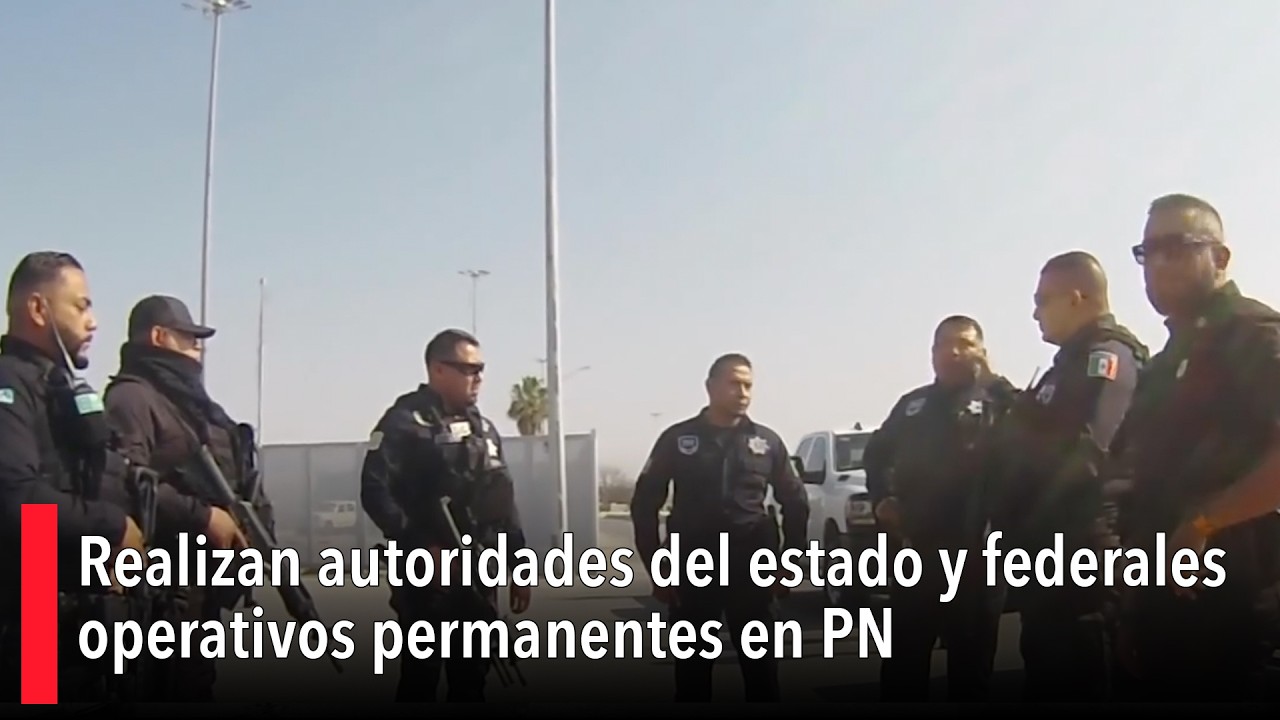 Realizan autoridades del estado y federales operativos permanentes en PN