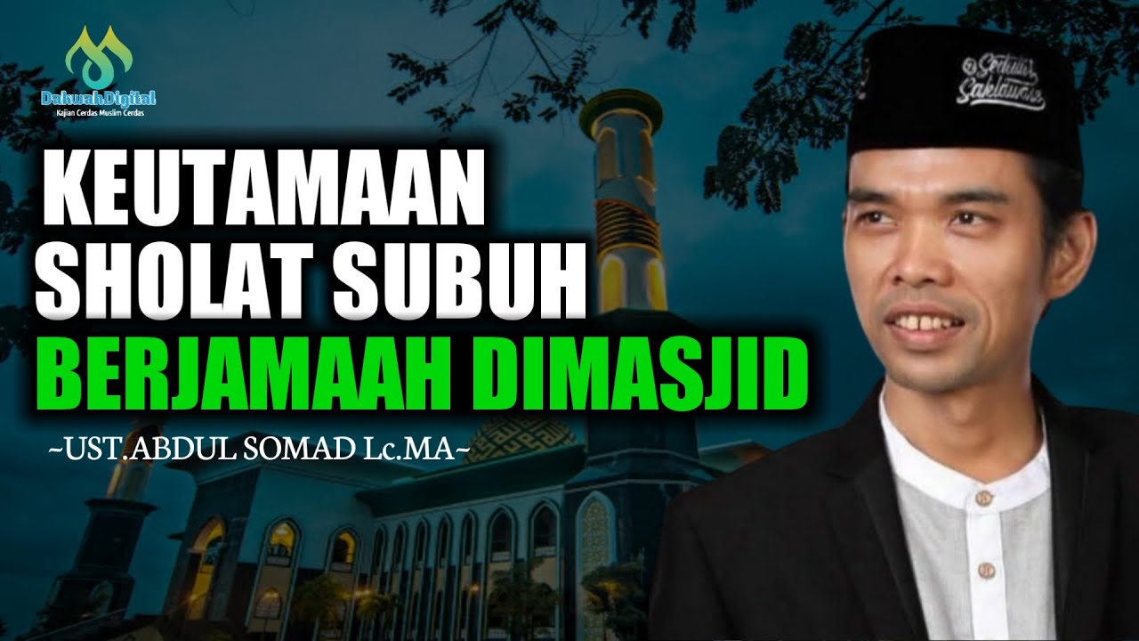 INILAH KEUTAMAAN SHOLAT SUBUH BERJAMAAH DIMASJID || Ustadz Abdul Somad Lc.Ma Ph.D