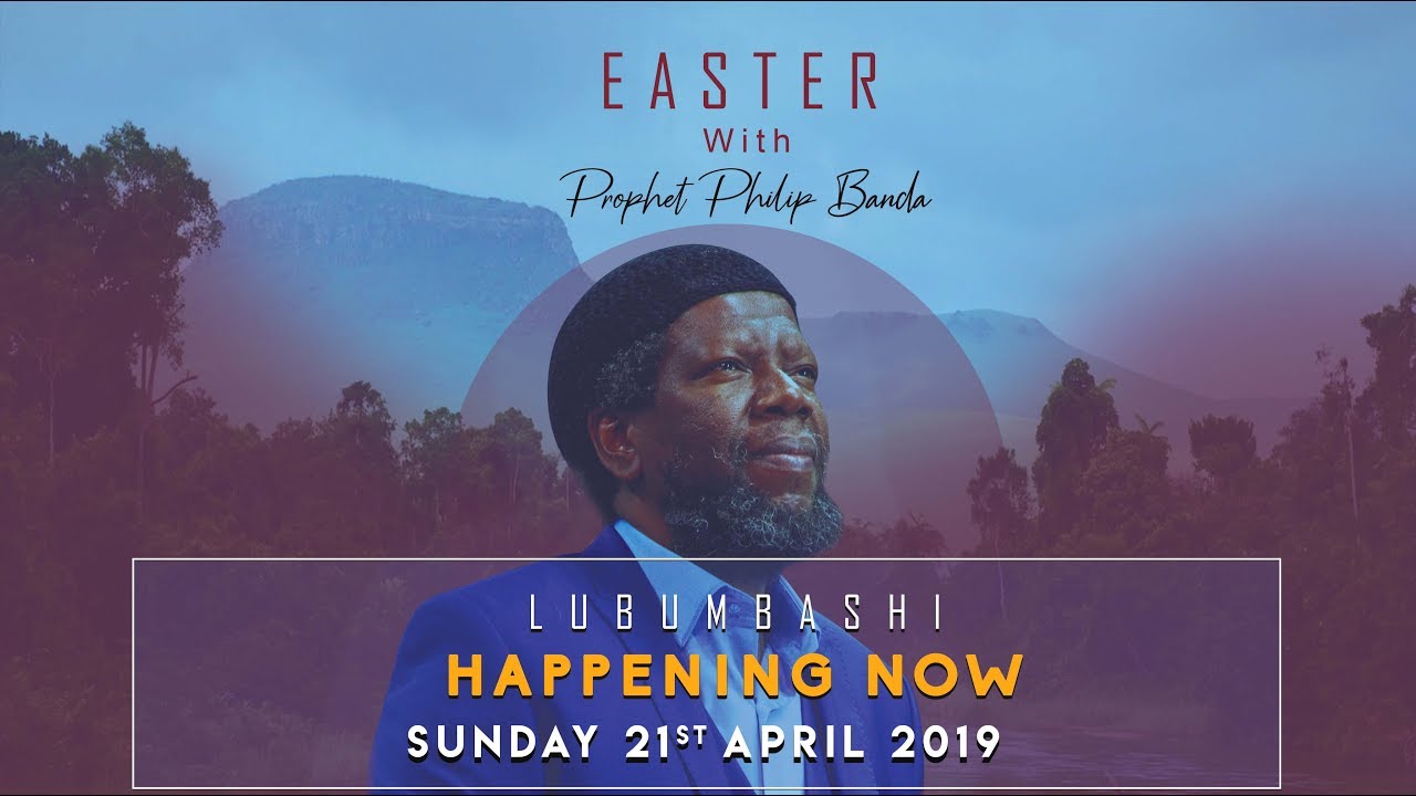 Easter Service in Lubumbashi - DRC with Prophet Philip Banda - 21 April 2019