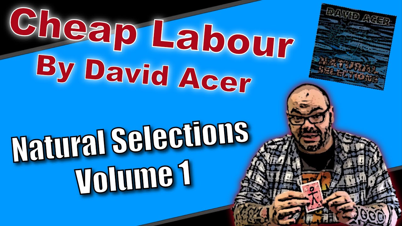 Cheap Labour By David Acer | Magic From Natural Selections Volume 1