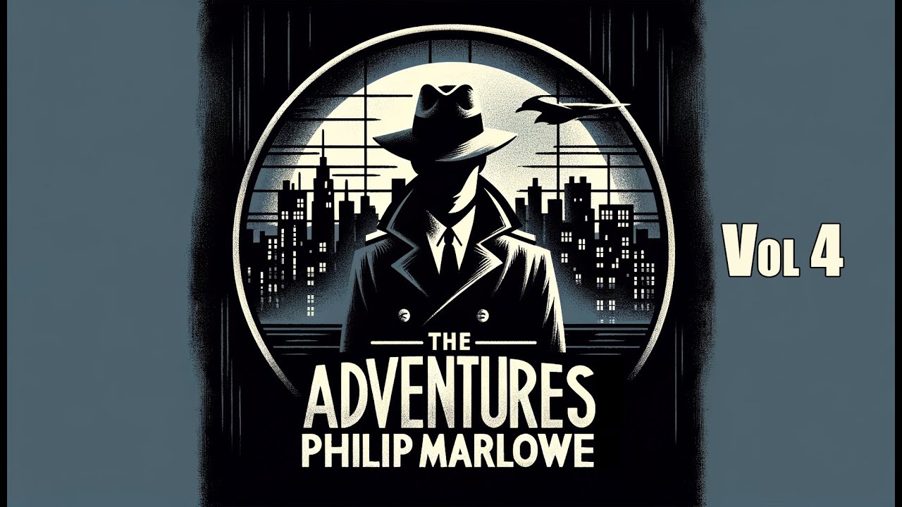 Philip Marlowe, The Adventures of - Vol 4 #otr #blackscreen 8+ hrs