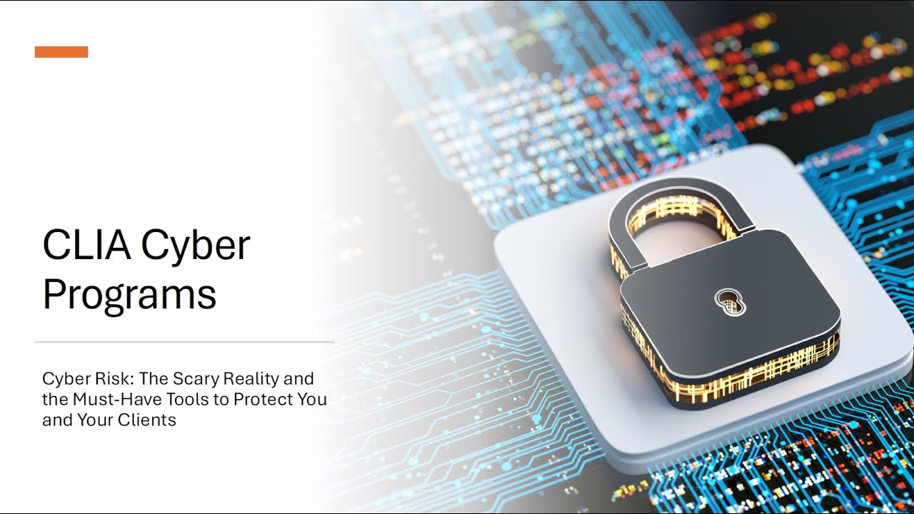 Cyber Risk: The Scary Reality and the Must-Have Tools to Protect You and Your Clients
