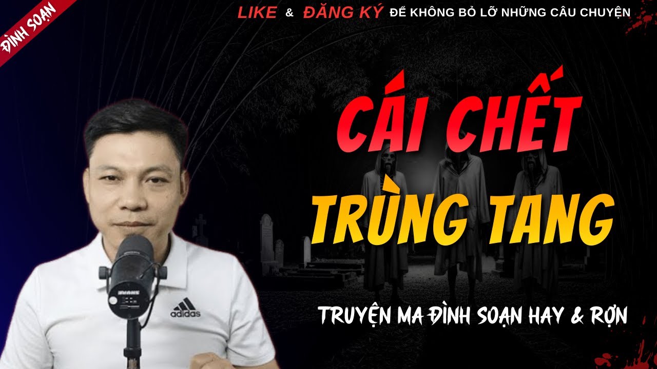 TRUYỆN MA HAY | CÁI CHẾT TRÙNG TANG || Chuyện Ma Đình Soạn Hay Và Sợ Nhất 2026