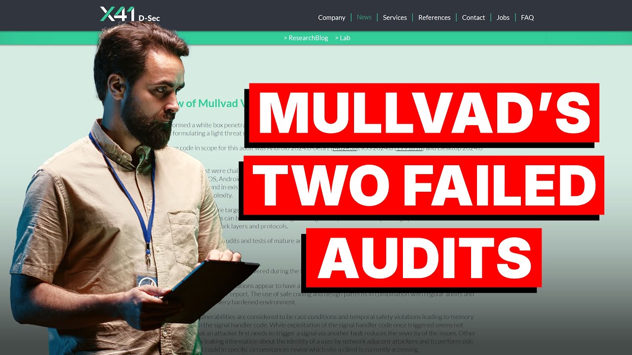 Mullvad&rsquo;s Two Failed Audits:  How VPN Audits Can Give You A False Sense Of Security