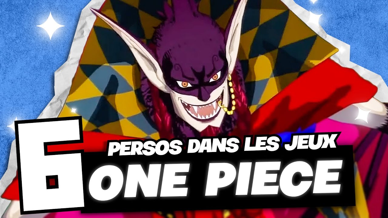 6 PERSONNAGES DANS LES JEUX ONE PIECE